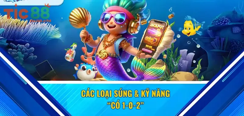 cac loai sung trong game ban ca online 6899b5684db00
