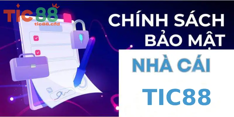 chinh sach bao mat tic88 6898a334572c2