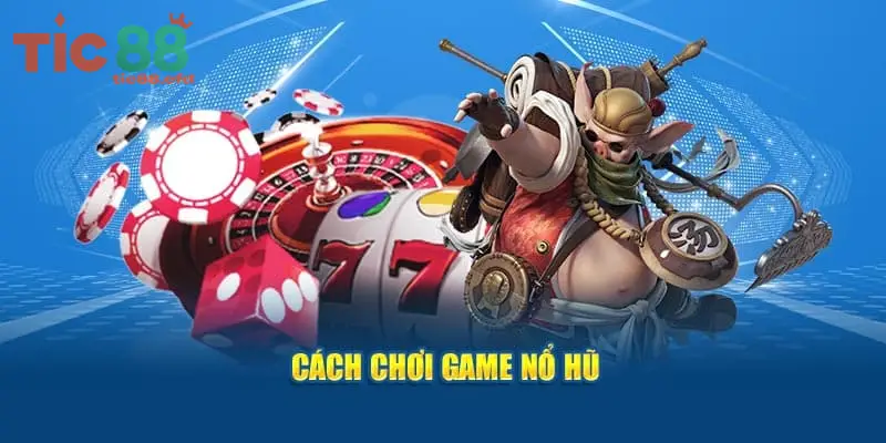 choi no hu doi thuong nha cai tic88 game thu hut va de trung lon 6899b58f40d52