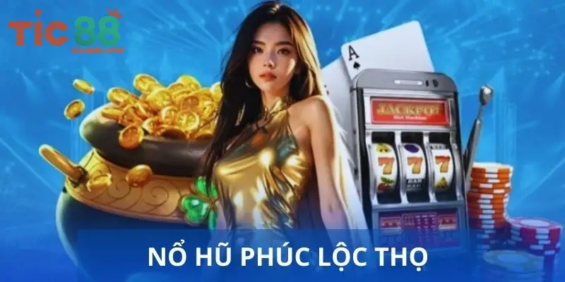 no hu phuc loc tho tic88 6899b59bf1fa3